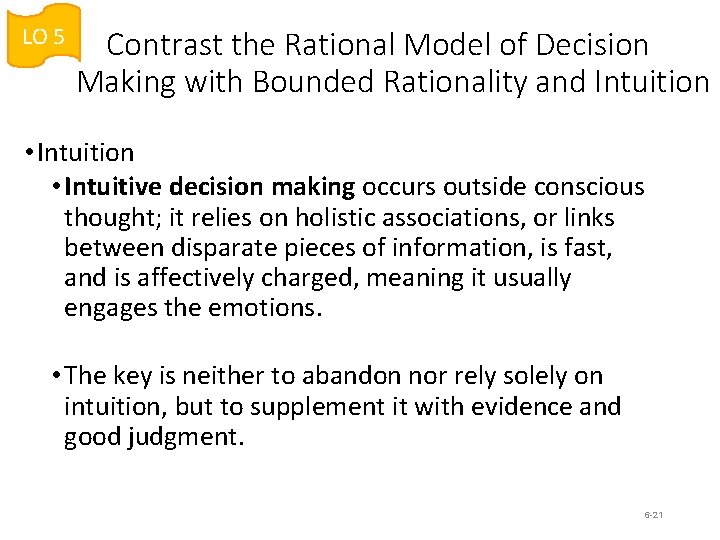 LO 5 Contrast the Rational Model of Decision Making with Bounded Rationality and Intuition LO 5 Contrast the Rational Model of Decision Making with Bounded Rationality and Intuition