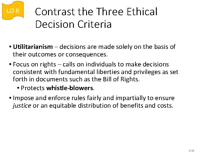 LO 8 Contrast the Three Ethical Decision Criteria • Utilitarianism – decisions are made LO 8 Contrast the Three Ethical Decision Criteria • Utilitarianism – decisions are made