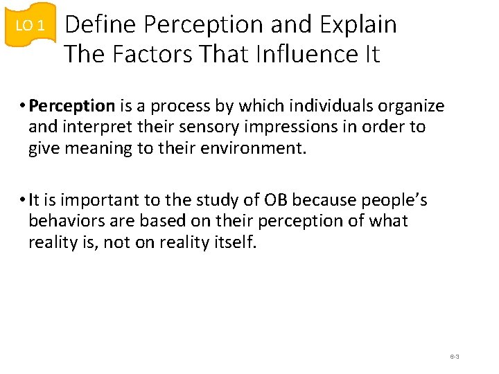 LO 1 Define Perception and Explain The Factors That Influence It • Perception is LO 1 Define Perception and Explain The Factors That Influence It • Perception is