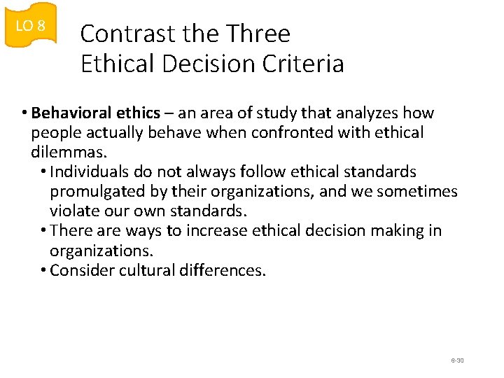 LO 8 Contrast the Three Ethical Decision Criteria • Behavioral ethics – an area LO 8 Contrast the Three Ethical Decision Criteria • Behavioral ethics – an area