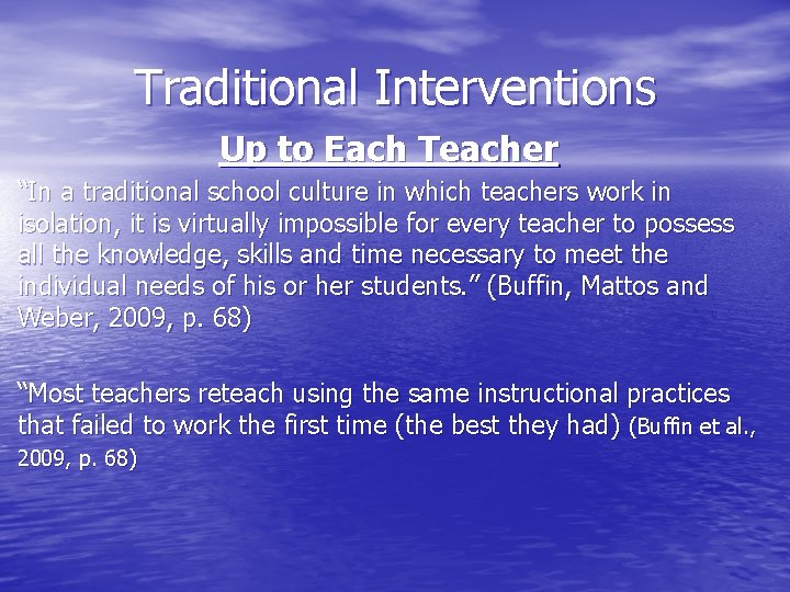 Traditional Interventions Up to Each Teacher “In a traditional school culture in which teachers