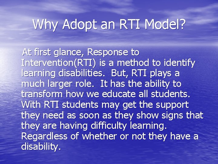 Why Adopt an RTI Model? At first glance, Response to Intervention(RTI) is a method