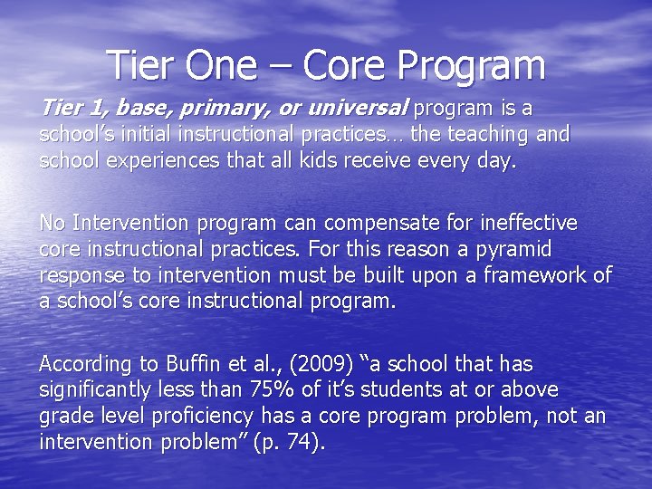 Tier One – Core Program Tier 1, base, primary, or universal program is a