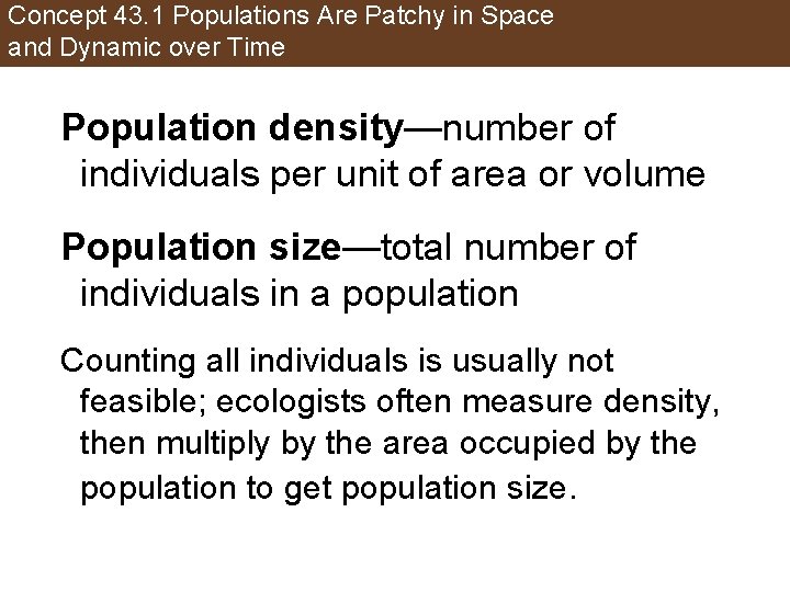 Concept 43. 1 Populations Are Patchy in Space and Dynamic over Time Population density—number