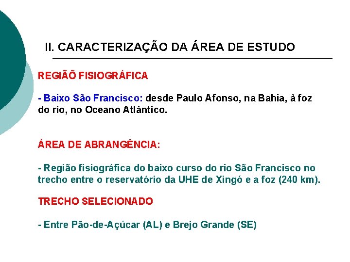 II. CARACTERIZAÇÃO DA ÁREA DE ESTUDO REGIÃÕ FISIOGRÁFICA - Baixo São Francisco: desde Paulo