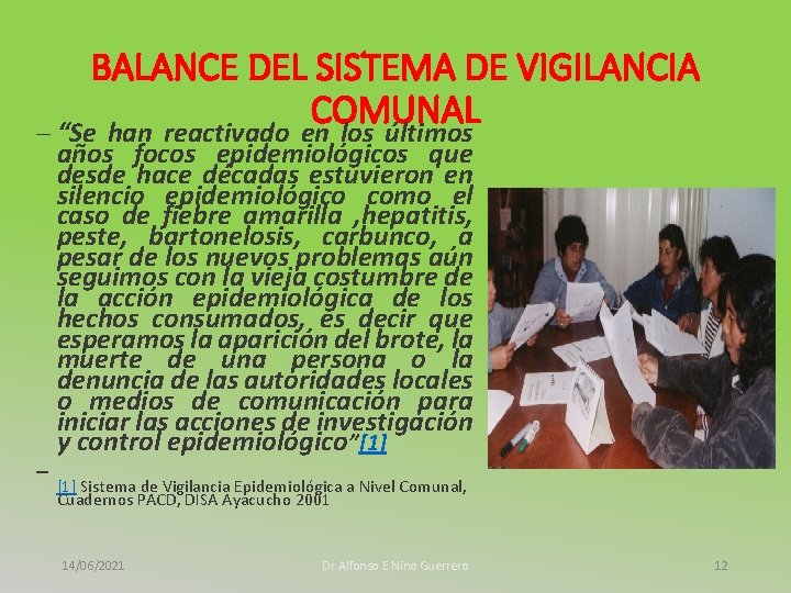 BALANCE DEL SISTEMA DE VIGILANCIA COMUNAL – “Se han reactivado en los últimos años