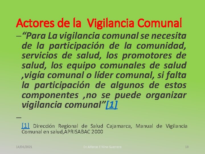 Actores de la Vigilancia Comunal –“Para La vigilancia comunal se necesita de la participación