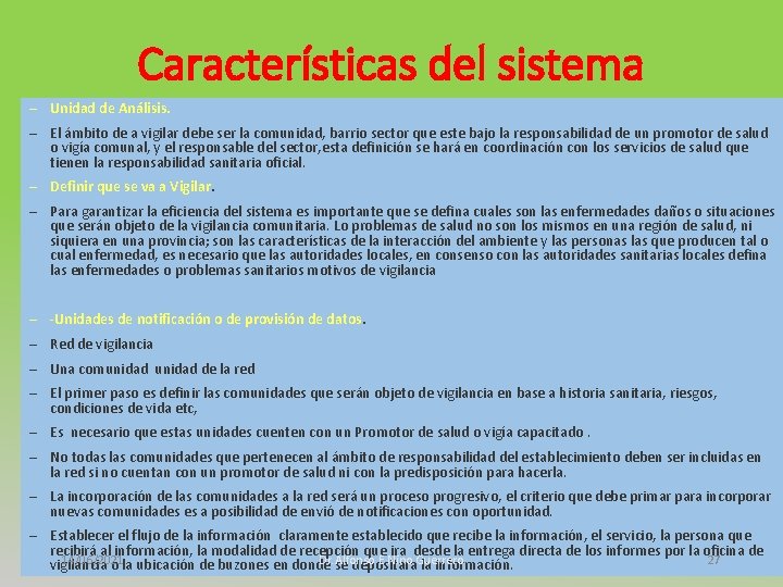 Características del sistema – Unidad de Análisis. – El ámbito de a vigilar debe