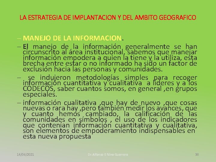 LA ESTRATEGIA DE IMPLANTACION Y DEL AMBITO GEOGRAFICO – MANEJO DE LA INFORMACION. –