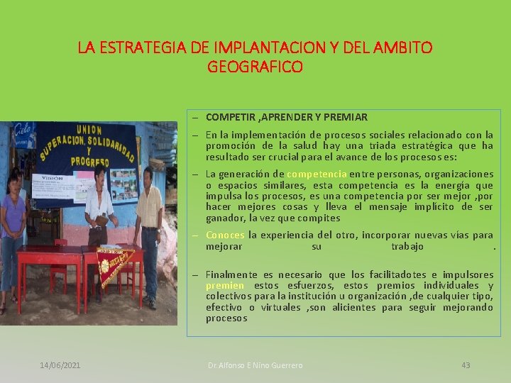 LA ESTRATEGIA DE IMPLANTACION Y DEL AMBITO GEOGRAFICO – COMPETIR , APRENDER Y PREMIAR