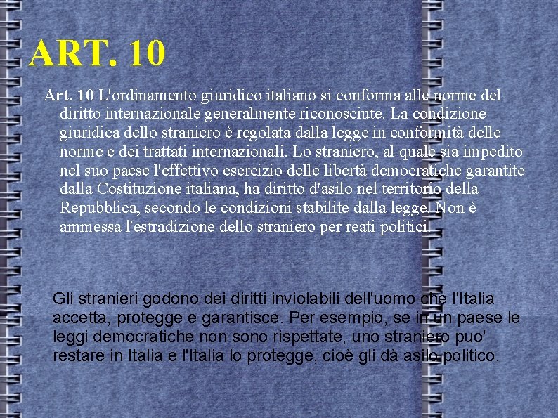 ART. 10 Art. 10 L'ordinamento giuridico italiano si conforma alle norme del diritto internazionale