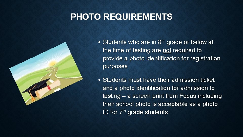 PHOTO REQUIREMENTS • Students who are in 8 th grade or below at the
