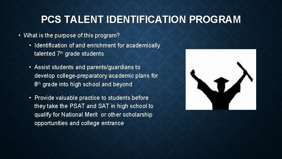 PCS TALENT IDENTIFICATION PROGRAM • What is the purpose of this program? • Identification