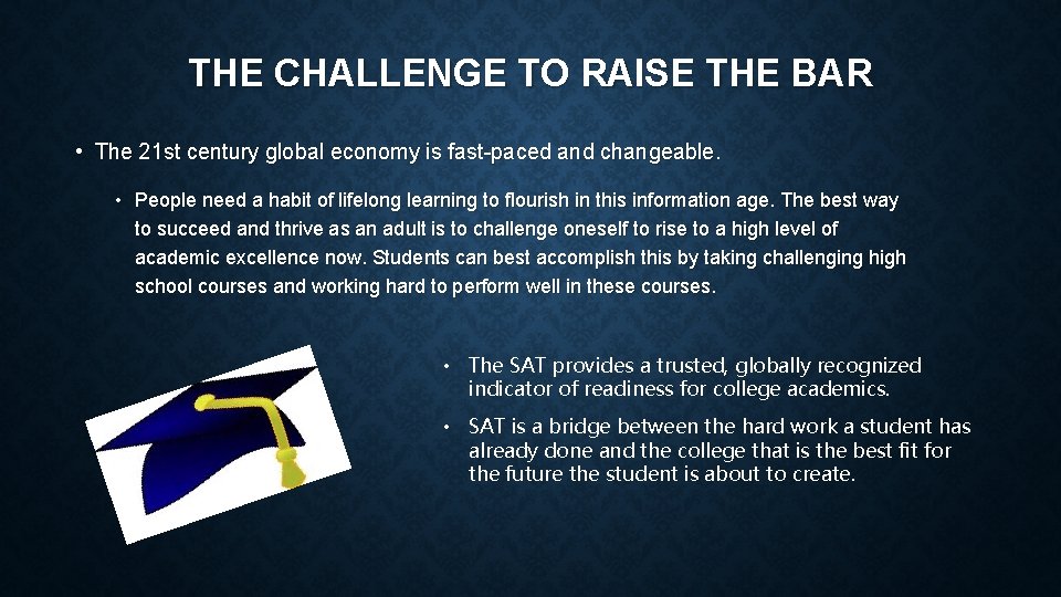 THE CHALLENGE TO RAISE THE BAR • The 21 st century global economy is