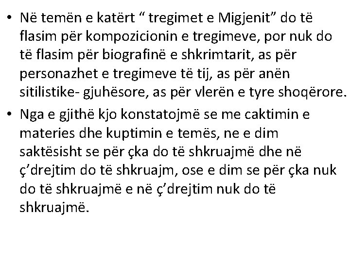 • Në temën e katërt “ tregimet e Migjenit” do të flasim për • Në temën e katërt “ tregimet e Migjenit” do të flasim për