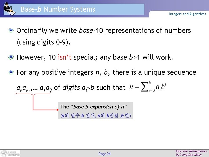 Base-b Number Systems Integers and Algorithms Ordinarily we write base-10 representations of numbers (using