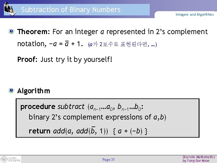 Subtraction of Binary Numbers Integers and Algorithms Theorem: For an integer a represented in