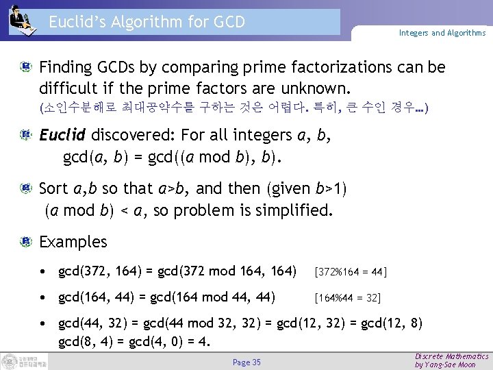 Euclid’s Algorithm for GCD Integers and Algorithms Finding GCDs by comparing prime factorizations can