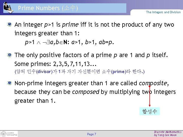 Prime Numbers (소수) The Integers and Division An integer p>1 is prime iff it