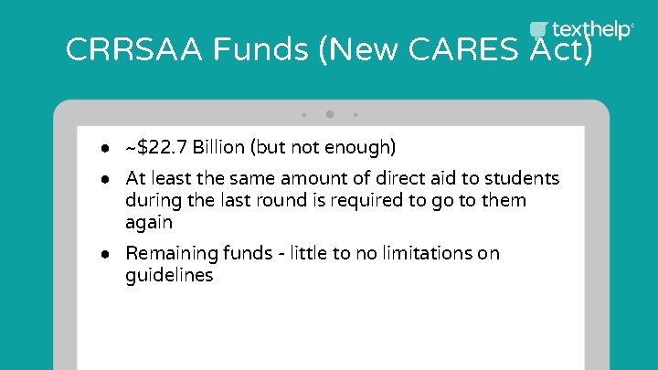 CRRSAA Funds (New CARES Act) ● ~$22. 7 Billion (but not enough) ● At