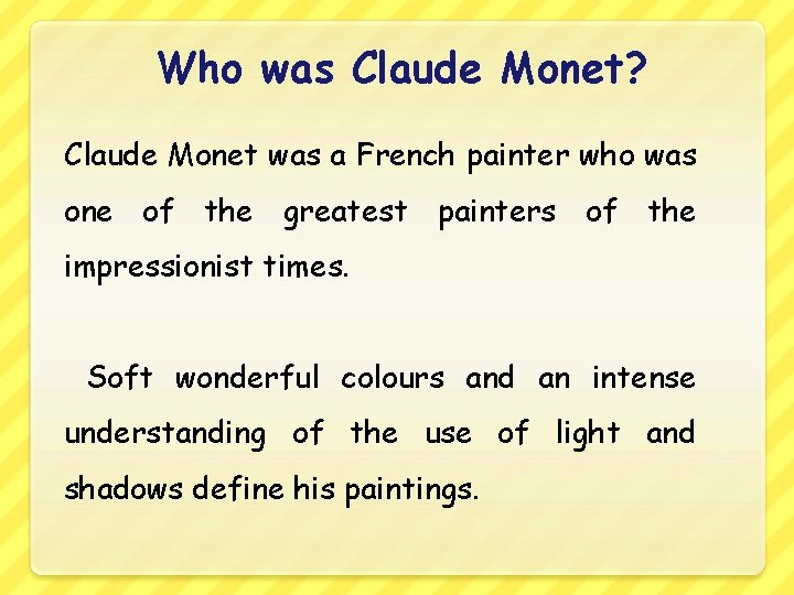 Who was Claude Monet? Claude Monet was a French painter who was one of Who was Claude Monet? Claude Monet was a French painter who was one of