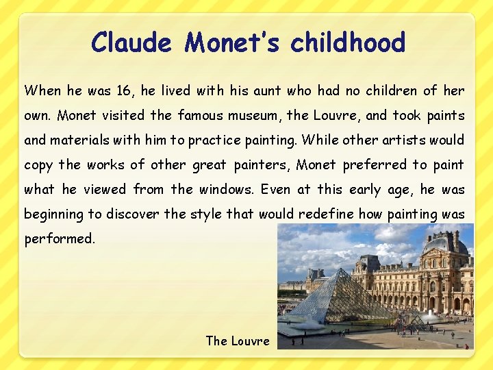 Claude Monet’s childhood When he was 16, he lived with his aunt who had Claude Monet’s childhood When he was 16, he lived with his aunt who had