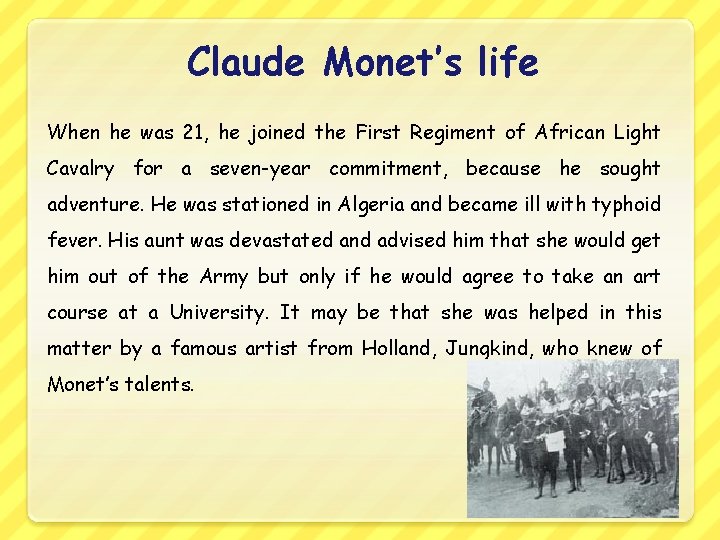 Claude Monet’s life When he was 21, he joined the First Regiment of African Claude Monet’s life When he was 21, he joined the First Regiment of African