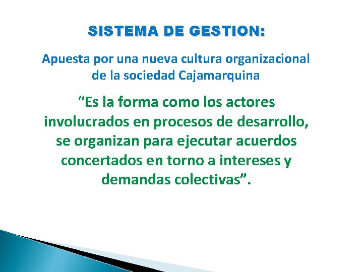 SISTEMA DE GESTION: Apuesta por una nueva cultura organizacional de la sociedad Cajamarquina “Es