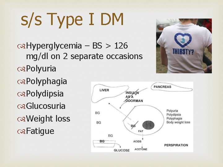 s/s Type I DM Hyperglycemia – BS > 126 mg/dl on 2 separate occasions