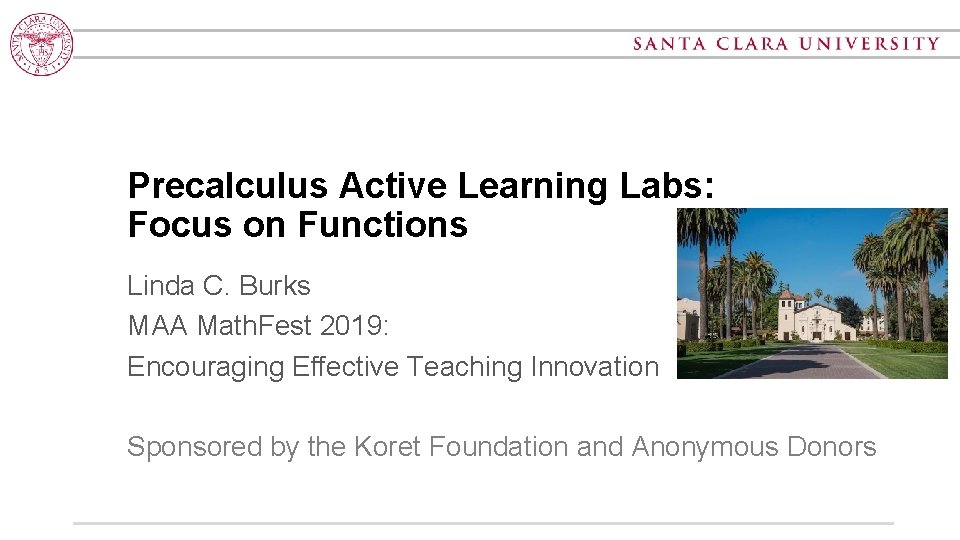 Precalculus Active Learning Labs: Focus on Functions Linda C. Burks MAA Math. Fest 2019: