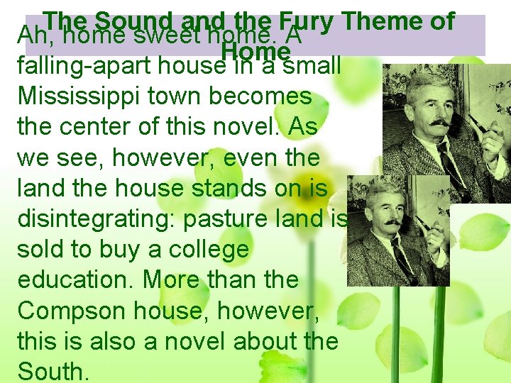 The Sound and the Fury Theme of Ah, home sweet home. A Home falling-apart