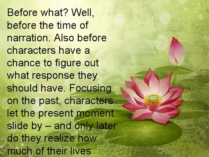 Before what? Well, before the time of narration. Also before characters have a chance