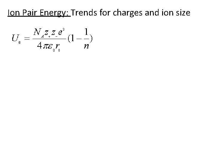 Ion Pair Energy: Trends for charges and ion size 