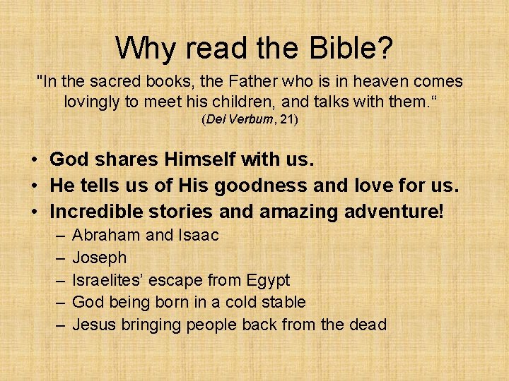Why read the Bible? "In the sacred books, the Father who is in heaven