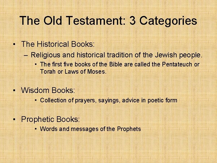 The Old Testament: 3 Categories • The Historical Books: – Religious and historical tradition