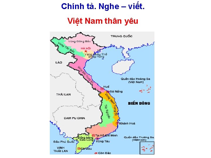 Chính tả. Nghe – viết. Việt Nam thân yêu 