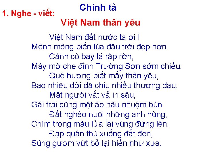 1. Nghe - viết: Chính tả Việt Nam thân yêu Việt Nam đất nước