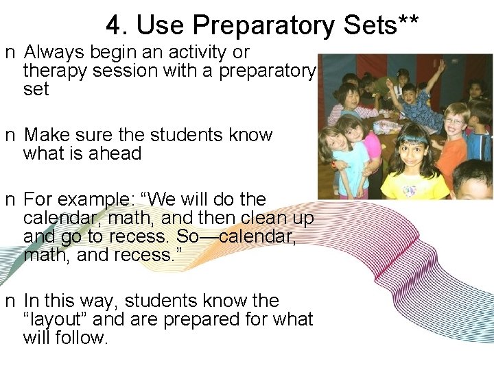 4. Use Preparatory Sets** n Always begin an activity or therapy session with a