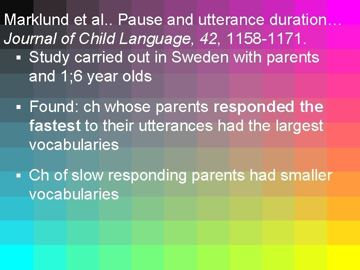 Marklund et al. . Pause and utterance duration… Journal of Child Language, 42, 1158