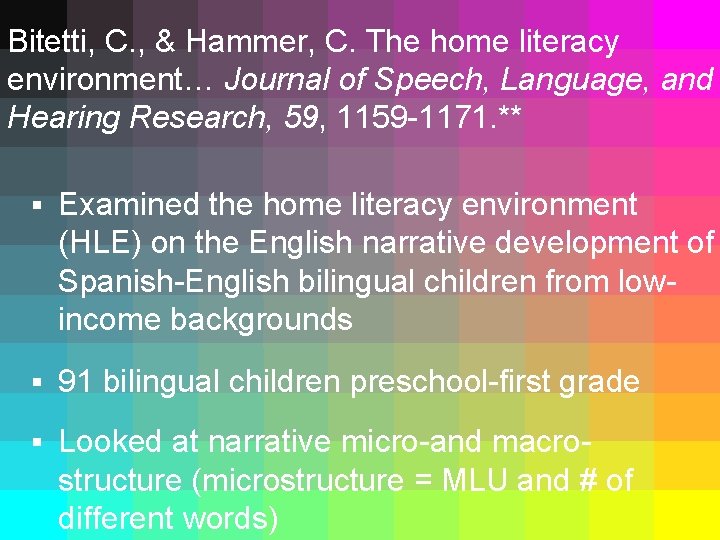 Bitetti, C. , & Hammer, C. The home literacy environment… Journal of Speech, Language,