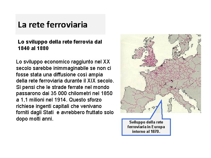 La rete ferroviaria Lo sviluppo della rete ferrovia dal 1840 al 1880 Lo sviluppo