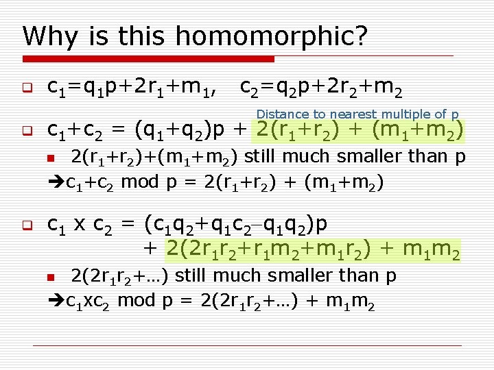 Why is this homomorphic? q c 1=q 1 p+2 r 1+m 1, c 2=q