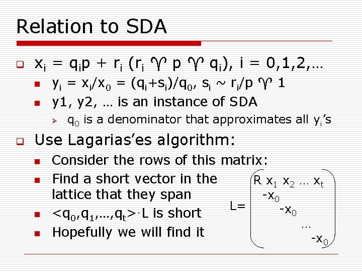 Relation to SDA q xi = qip + ri (ri p qi), i =