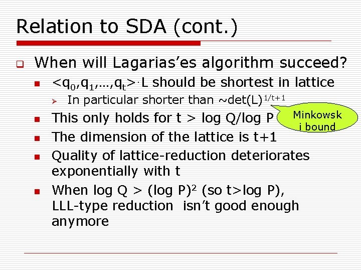 Relation to SDA (cont. ) q When will Lagarias’es algorithm succeed? n <q 0,