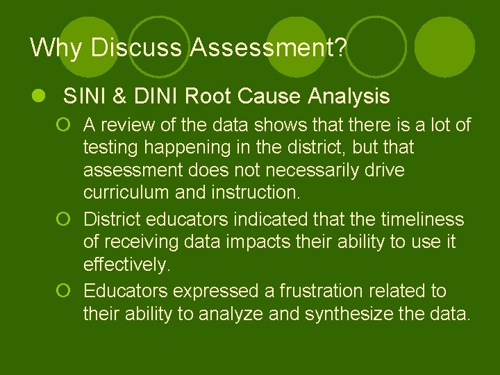 Why Discuss Assessment? l SINI & DINI Root Cause Analysis ¡ A review of