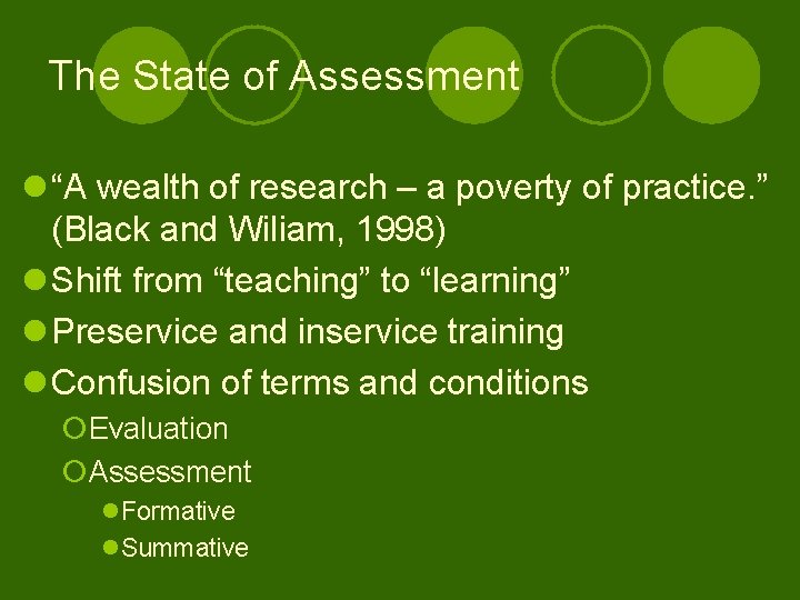 The State of Assessment l “A wealth of research – a poverty of practice.