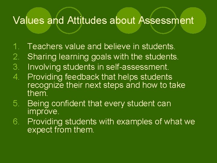 Values and Attitudes about Assessment 1. 2. 3. 4. Teachers value and believe in