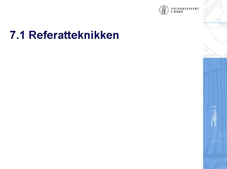 7. 1 Referatteknikken 