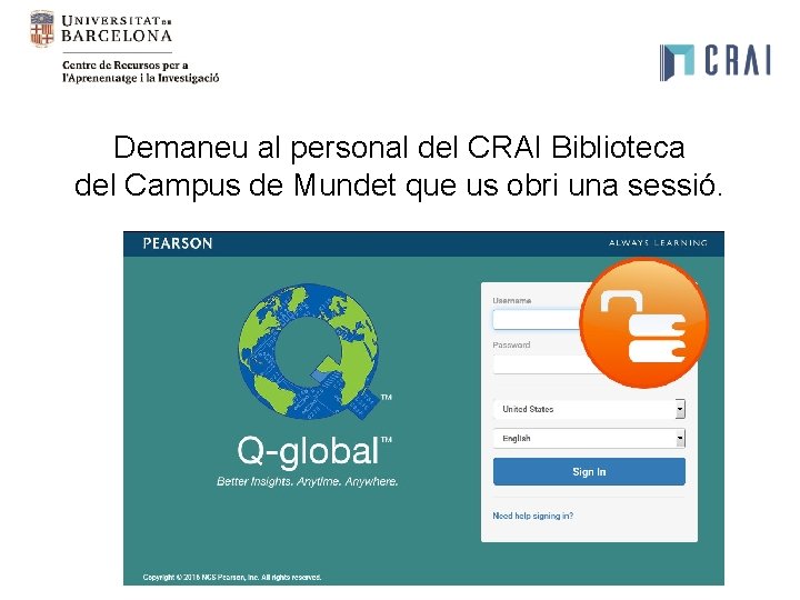 Demaneu al personal del CRAI Biblioteca del Campus de Mundet que us obri una Demaneu al personal del CRAI Biblioteca del Campus de Mundet que us obri una