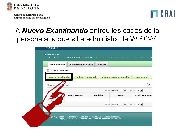 A Nuevo Examinando entreu les dades de la persona a la que s’ha administrat A Nuevo Examinando entreu les dades de la persona a la que s’ha administrat